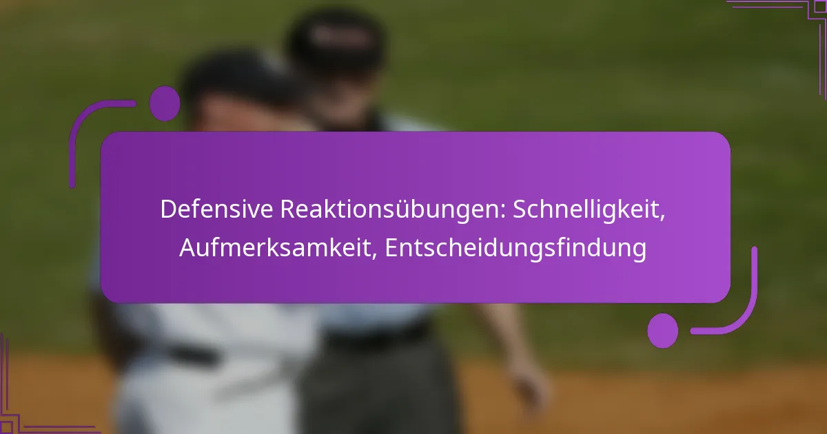 Defensive Reaktionsübungen: Schnelligkeit, Aufmerksamkeit, Entscheidungsfindung
