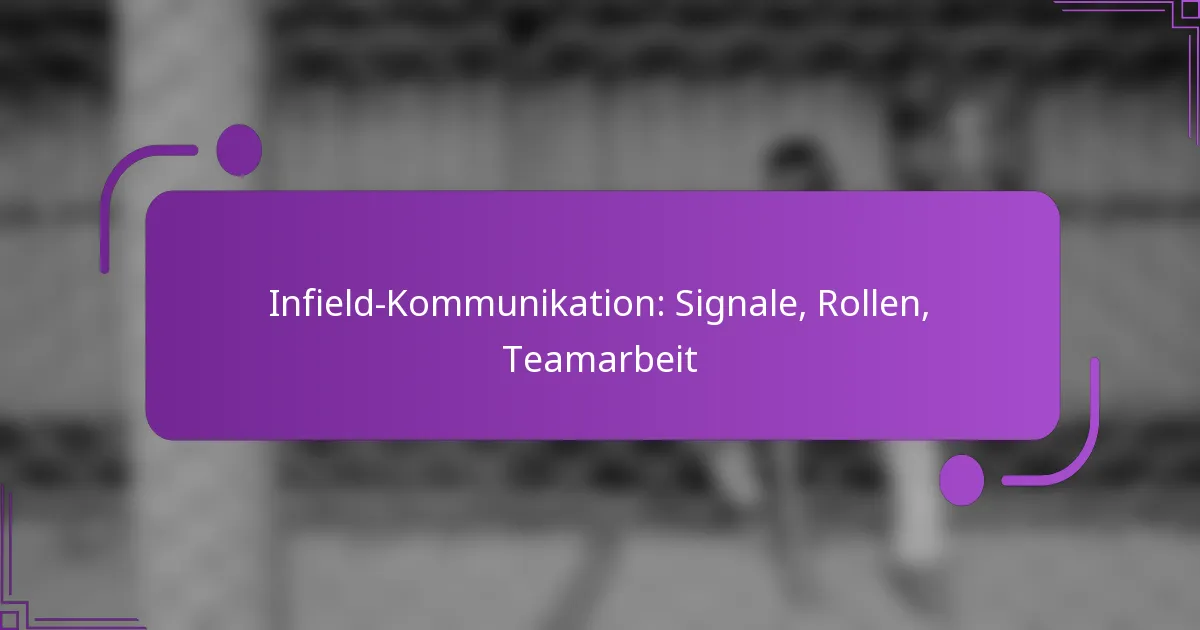 Infield-Kommunikation: Signale, Rollen, Teamarbeit