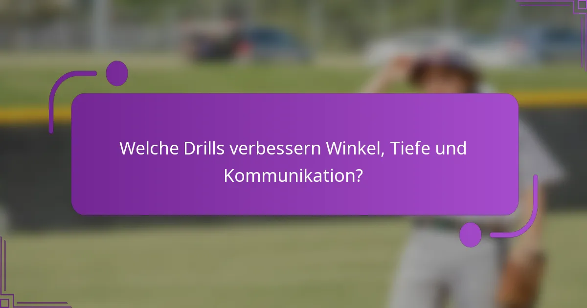Welche Drills verbessern Winkel, Tiefe und Kommunikation?