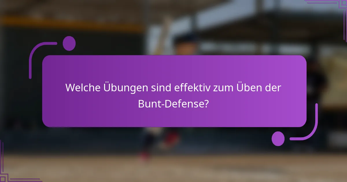 Welche Übungen sind effektiv zum Üben der Bunt-Defense?